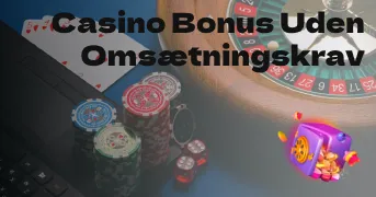 Casino Bonus Uden Omsætningskrav